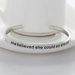She Believed She Could So She Did Cuff Bangle